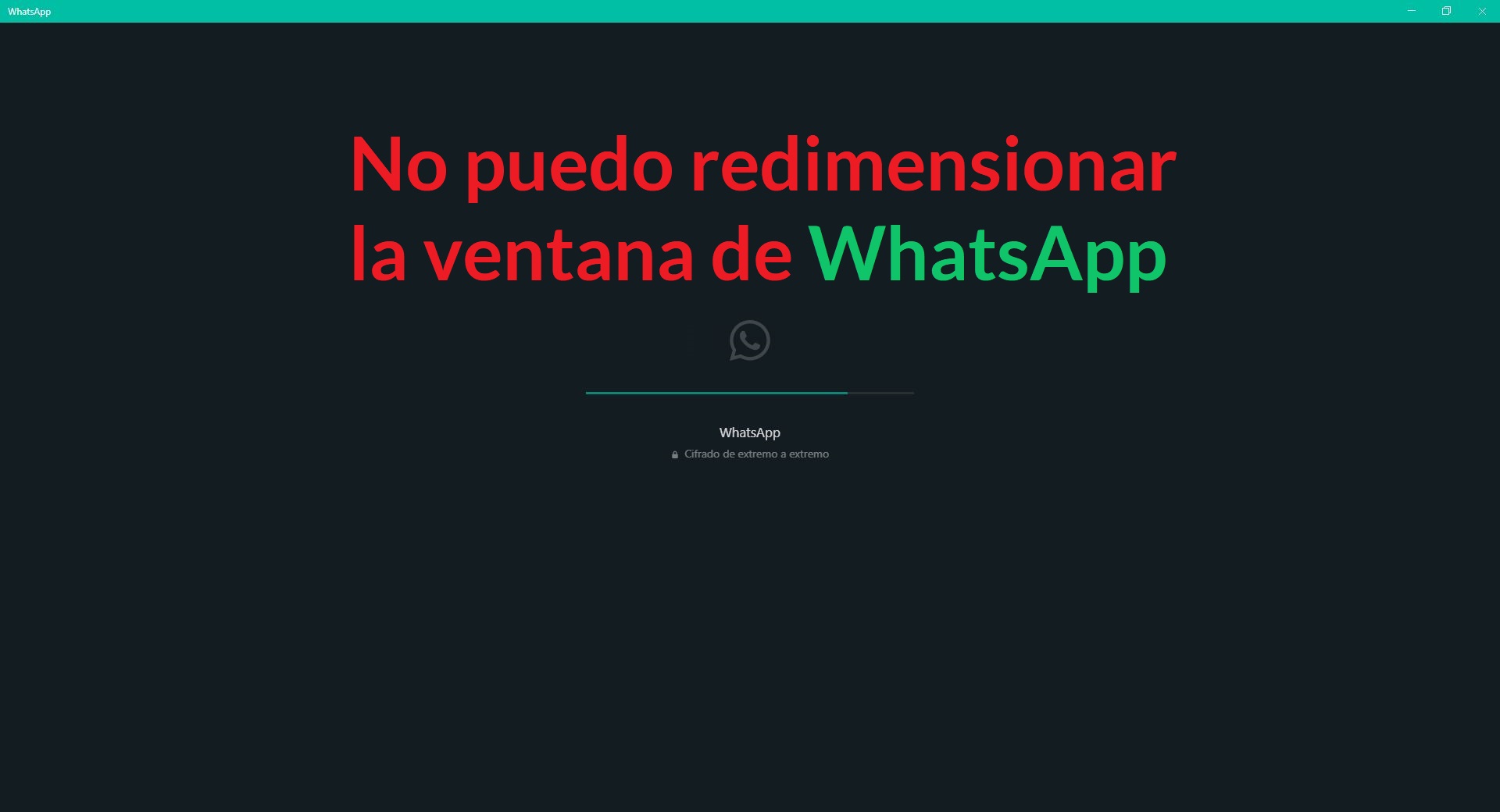 Aplicación WhatsApp de escritorio para Windows 10 no se puede redimensionar